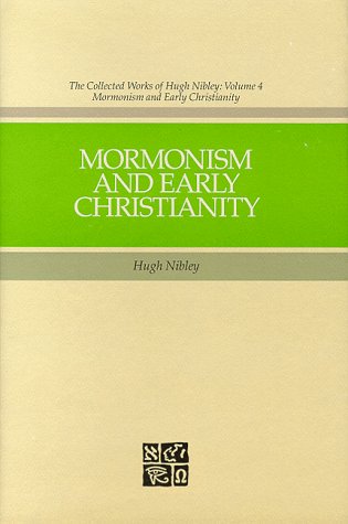 Beispielbild fr Mormonism and Early Christianity (Collected Works of Hugh Nibley) zum Verkauf von Books of the Smoky Mountains