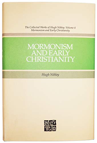 Stock image for Mormonism and Early Christianity (Collected Works of Hugh Nibley) for sale by Books Unplugged
