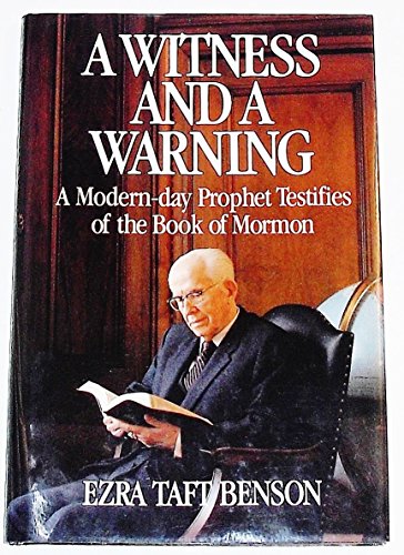 Imagen de archivo de A Witness and a Warning: A Modern-Day Prophet Testifies of the Book of Mormon a la venta por Jenson Books Inc