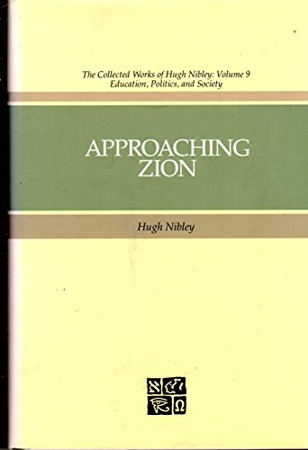 Stock image for Approaching Zion (The Collected Works of Hugh Nibley, Vol 9) for sale by Jenson Books Inc
