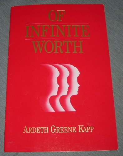 Of Infinite Worth (9780875792729) by Ardeth Greene Kapp