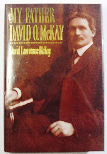 Beispielbild fr My Father, David O. McKay zum Verkauf von Reliant Bookstore