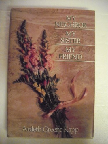 Imagen de archivo de My Neighbor My Sister My Friend a la venta por Anderson Book