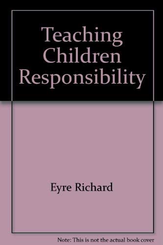 Imagen de archivo de Teaching Children Responsibility a la venta por Wonder Book