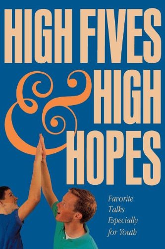Imagen de archivo de High Fives and High Hopes: Favorite Talks Especially for Youth a la venta por SecondSale