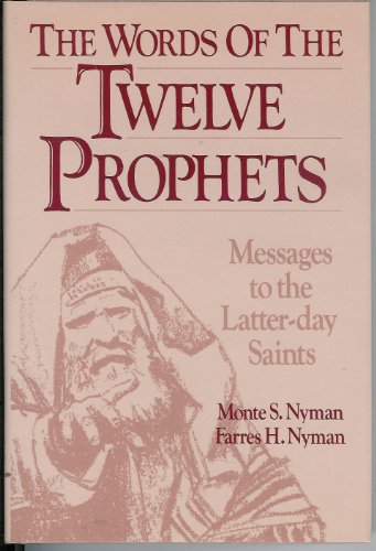 Beispielbild fr The Words of the Twelve Prophets: Messages to the Latter-Day Saints zum Verkauf von Books of the Smoky Mountains