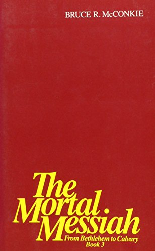 Beispielbild fr The Mortal Messiah: From Bethlelhem to Calvary, Book III zum Verkauf von Once Upon A Time Books