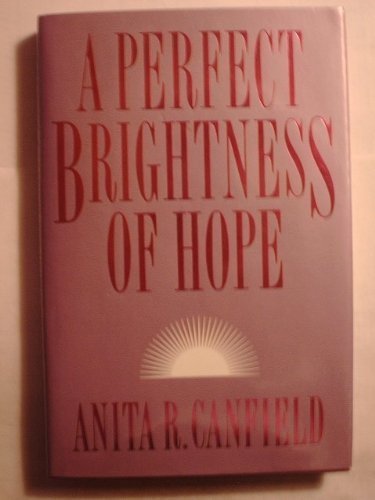 Stock image for A Perfect Brightness of Hope for sale by Better World Books: West