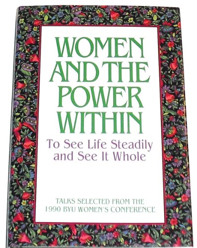 Imagen de archivo de Women and the Power Within : To See Life Steadily and See It Whole a la venta por Better World Books