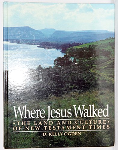 Stock image for Where Jesus Walked: The Land and Culture of New Testament Times for sale by ThriftBooks-Dallas