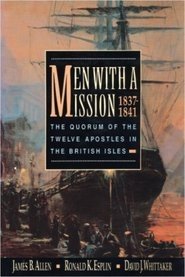 Imagen de archivo de Men With a Mission: The Quorum of the Twelve Apostles in the British Isles, 1837-1841 a la venta por HPB-Diamond