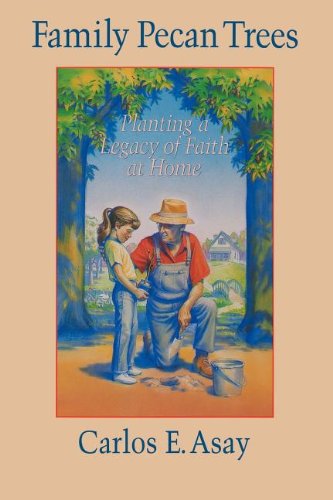 Beispielbild fr Family Pecan Trees: Planting a Legacy of Faith at Home zum Verkauf von ThriftBooks-Dallas