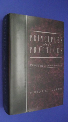 9780875796499: Principles and Practices of the Restored Gospel