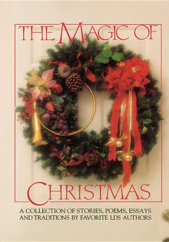Stock image for The Magic of Christmas: A Collection of Stories, Poems, Essays and Traditions for sale by ThriftBooks-Atlanta