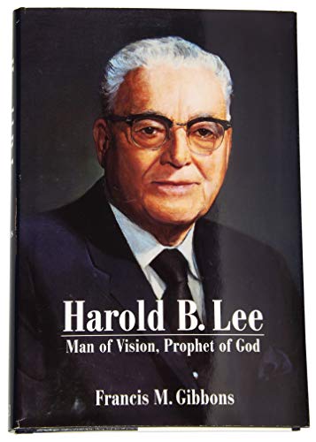 9780875797168: Harold B. Lee: Man of Vision, Prophet of God