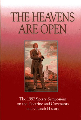 Beispielbild fr The Heavens Are Open: The 1992 Sperry Symposium on the Doctrine and Covenants and Church History zum Verkauf von Books From California