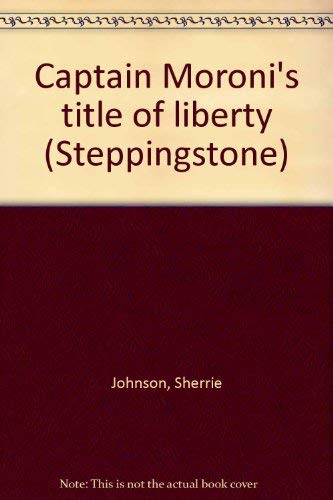 Captain Moroni's title of liberty (Steppingstone) (9780875798134) by Johnson, Sherrie