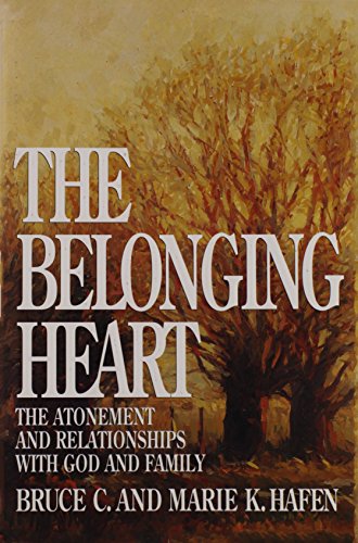 Imagen de archivo de The Belonging Heart: The Atonement and Relationships with God and Family a la venta por SecondSale