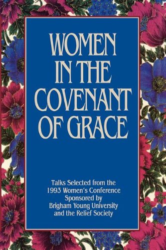 Stock image for Women in the Covenant of Grace: Talks Selected from the 1993 Women's Conference for sale by Jenson Books Inc