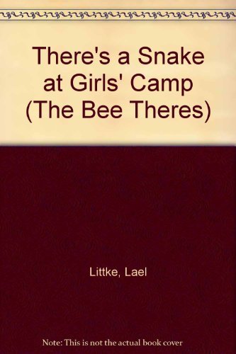 Beispielbild fr There's a Snake at Girls' Camp (The Bee Theres) zum Verkauf von Once Upon A Time Books
