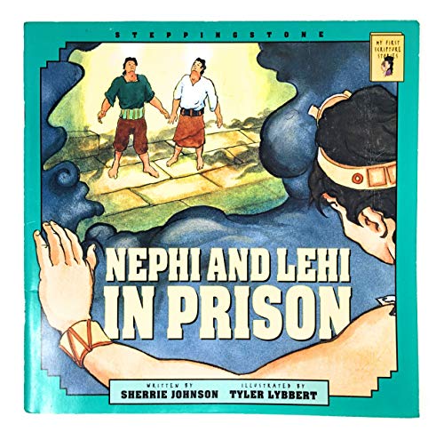 Nephi and Lehi in prison (Steppingstone) (9780875798578) by Johnson, Sherrie