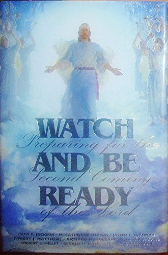 Stock image for Watch and Be Ready: Preparing for the Second Coming of the Lord for sale by Ergodebooks