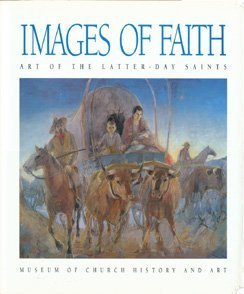 Stock image for Images of Faith: Art of the Latter-Day Saints for sale by Gulf Coast Books