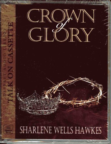 Crown of Glory (9780875799735) by Sharlene Wells Hawkes