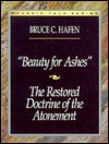 Beispielbild fr Beauty for ashes" and The restored doctrine of the atonement (Classic talk series) zum Verkauf von Jenson Books Inc