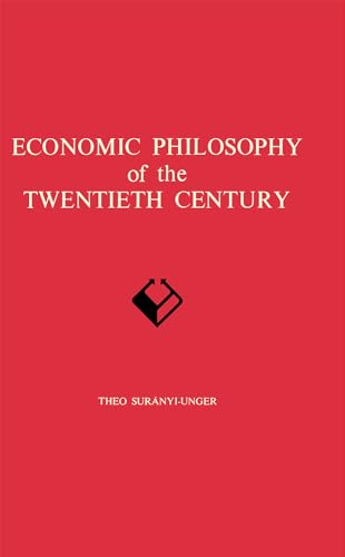 Beispielbild fr Economic philosophy of the twentieth century. zum Verkauf von Kloof Booksellers & Scientia Verlag