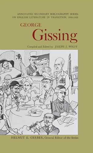 Beispielbild fr George Gissing: An Annotated Bibliography of Writings About Him (Annotated Secondary Bibliography Series on English Literature in Transition, 1880-1920) zum Verkauf von Powell's Bookstores Chicago, ABAA