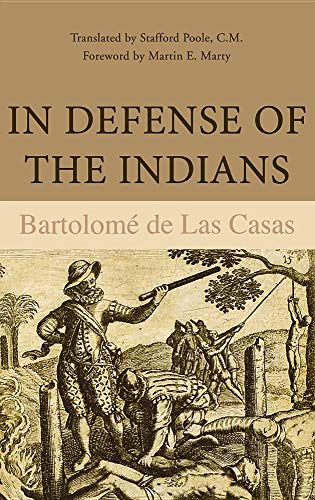 9780875800424: In Defense of the Indians; The Defense of the Most Reverend Lord, Don Fray BartolomE De Las Casas, of the Order of Preachers, Late Bishop of Chiapa,