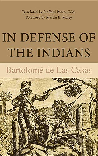 9780875800424: In Defense of the Indians; The Defense of the Most Reverend Lord, Don Fray Bartolome de Las Casas, of the Order of Preachers, Last Bishop of Chiapa, (English and Latin Edition)