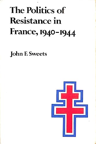 9780875800615: The politics of resistance in France, 19401944: A history of the Mouvements unis de la Rsistance