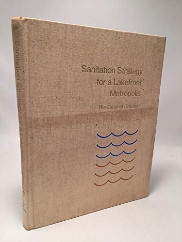 Stock image for Sanitation Strategy for a Lakefront Metropolis : The Case of Chicago for sale by Better World Books