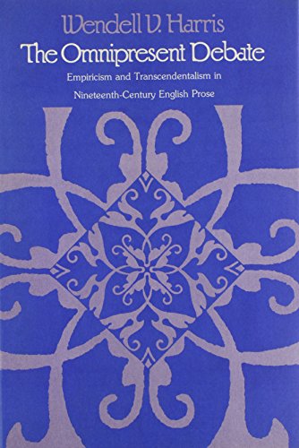 The Omnipresent Debate: Empiricism and Transcendentalism in Nineteenth Century English Prose,
