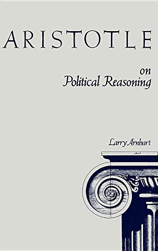 9780875800806: Aristotle on Political Reasoning: Commentary on the "Rhetoric"