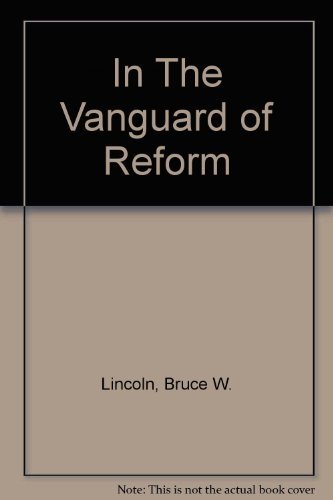 Beispielbild fr In the Vanguard of Reform : Russia's Enlightened Bureaucrats, 1825-1861 zum Verkauf von Better World Books