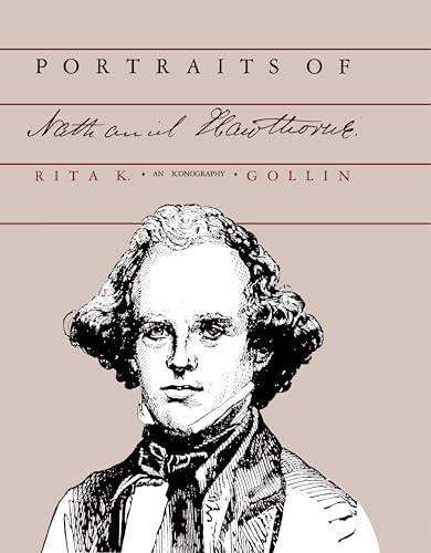 Portraits of Nathaniel Hawthorne: An Iconography (9780875800875) by Gollin, Rita