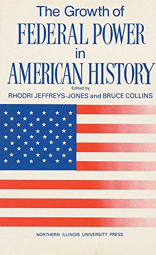 Beispielbild fr The Growth of Federal Power in American History zum Verkauf von Better World Books