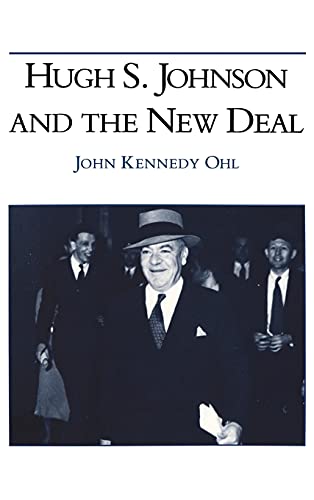 Imagen de archivo de Hugh S. Johnson and the New Deal a la venta por HPB-Red