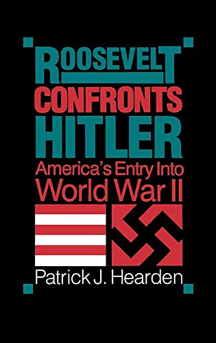 Beispielbild fr Roosevelt confronts Hitler. America's entry into World War II, zum Verkauf von modernes antiquariat f. wiss. literatur