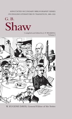 9780875801254: G. B. Shaw: An Annotated Bibliography of Writings About Him, 1880–1920 (Annotated Secondary Bibliography Series on English Literature in Transition, 1880–1920)