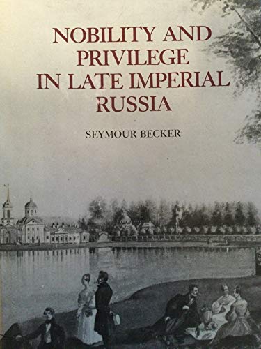 Beispielbild fr Nobility and Privilege in Late Imperial Russia zum Verkauf von Better World Books