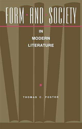 Form and Society in Modern Literature (9780875801346) by Foster, Thomas