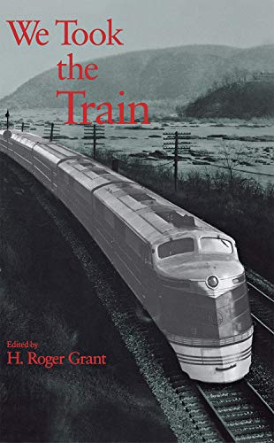 Stock image for We Took the Train (Railroads in America) for sale by SecondSale