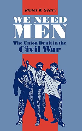 Beispielbild fr We Need Men: The Union Draft in the Civil War (University of North Carolina Studies) zum Verkauf von BooksRun