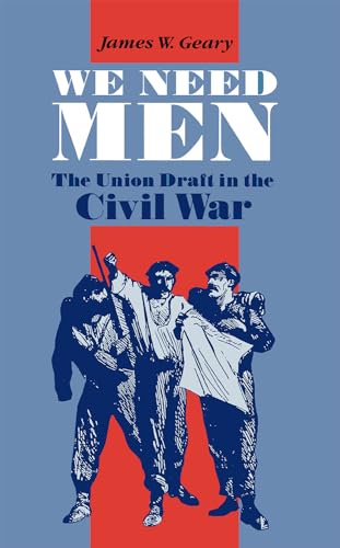 Stock image for We Need Men: The Union Draft in the Civil War (University of North Carolina Studies) for sale by BooksRun