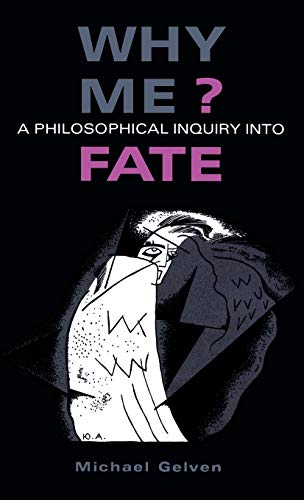 Beispielbild fr Why Me?: A Philosophical Inquiry into Fate (Information Sources; 163) zum Verkauf von HPB-Red