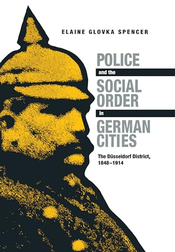 9780875801704: Police and the Social Order in German Cities: The Dsseldorf District, 1848–1914